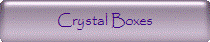Crystal Boxes